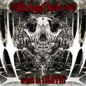 【送料無料】[CD]/Unholy Orpheus/what is DEATH?｜neowing