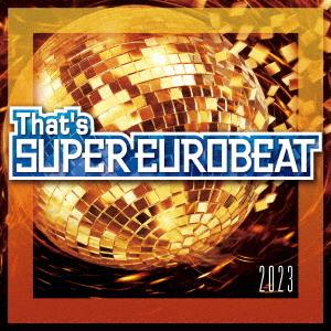 【送料無料】[CD]/オムニバス/That&apos;s SUPER EUROBEAT 2023