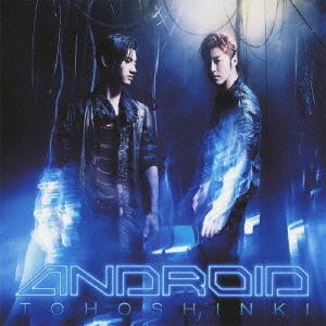 [CDA]/東方神起/ANDROID [CD+DVD]