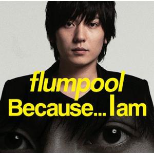 [CD]/flumpool/Because...I am [DVD付初回限定盤]