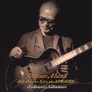 【送料無料】[CD]/中牟礼貞則/Detour Ahead - Live at AIREGIN