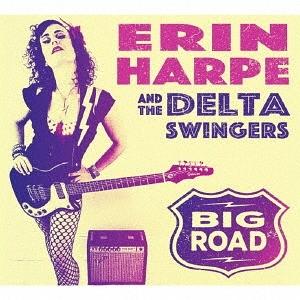 【送料無料】[CD]/エリン・ハープ&amp;ザ・デルタ・スウィンガーズ/ビッグ・ロード