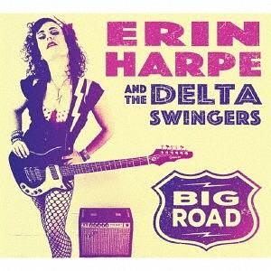 【送料無料】[CD]/エリン・ハープ&amp;ザ・デルタ・スウィンガーズ/ビッグ・ロード