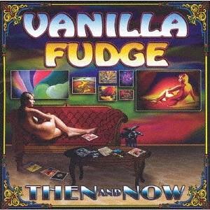 【送料無料】[CD]/ヴァニラ・ファッジ/ゼン・アンド・ナウ -エクスパンデッド・エディション-