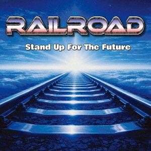 【送料無料】[CD]/RAILROAD/Stand Up For The Future