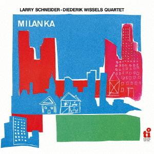 [CD]/ラリー・シュナイダー、ディエデリック・ウィセルス・カルテット/ミランカ [完全限定生産盤]