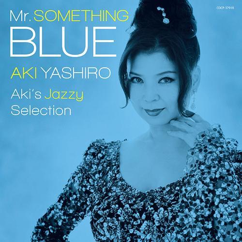 【送料無料】[CDA]/八代亜紀/Mr.SOMETHING BLUE〜Aki&apos;s Jazzy Sel...