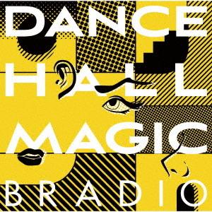 【送料無料】[CD]/BRADIO/DANCEHALL MAGIC [通常盤]