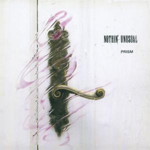 [CD]/PRISM/NOTHIN' UNUSUAL
