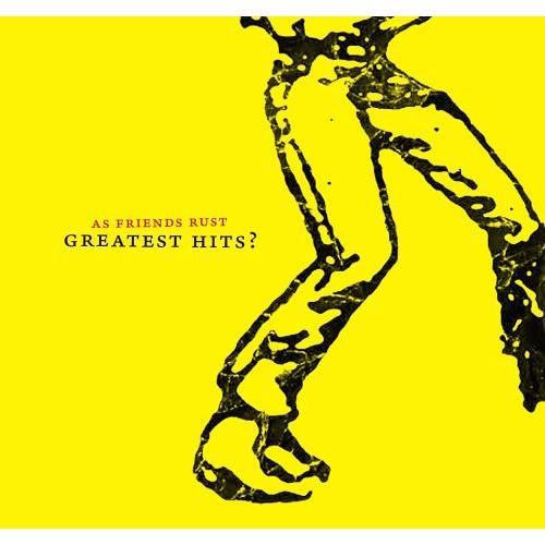 [CDA]/AS FRIENDS RUST/GREATEST HITS?