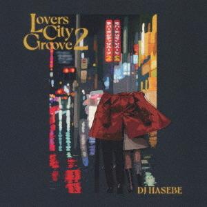 【送料無料】[CD]/DJ HASEBE/Lovers City Groove 2