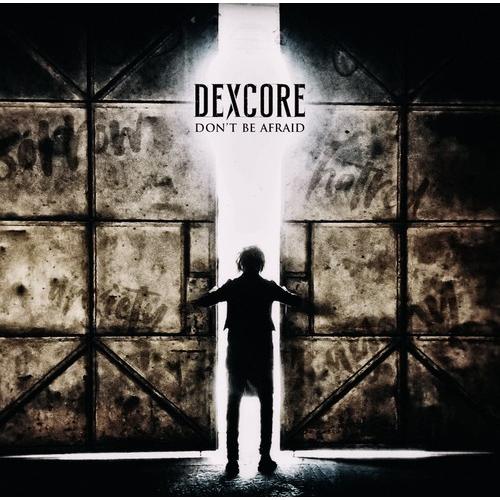 [CD]/DEXCORE/DON'T BE AFRAID [通常盤]