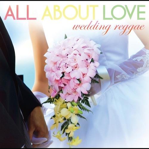 【送料無料】[CDA]/V.A./ALL ABOUT LOVE 〜wedding reggae〜