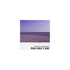 【送料無料】[CD]/V.A./how nice I am
