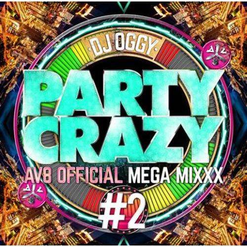 [CDA]/DJ OGGY/PARTY CRAZY #2 -AV8 OFFICIAL MEGA MI...