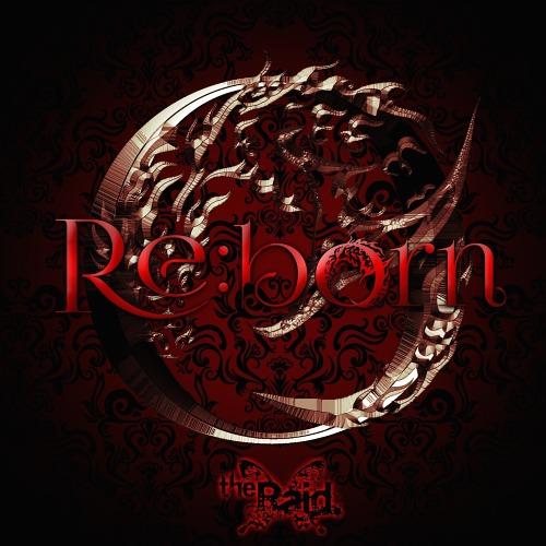 [CD]/the Raid./Re:born [DVD付初回限定盤A]