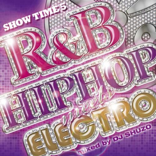 【送料無料】[CD]/V.A./SHOW TIME 5〜R&amp;B/HIPHOP meets ELECT...