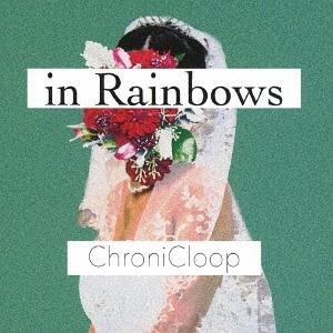 【送料無料】[CD]/ChroniCloop/in Rainbows