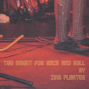 【送料無料】[CD]/25m FLOATER/Too Sweet for R n R