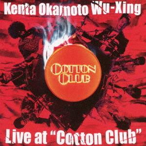 【送料無料】[CD]/岡本健太、Wu-Xing/Live at &quot;Cotton Club&quot;