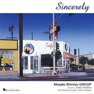 【送料無料】[CD]/清水雅人GROUP featuring 小平幸雄/Sincerely