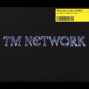 [CD]/TM NETWORK/Welcome to the FANKS!