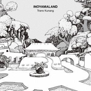 【送料無料】[CD]/INOYAMALAND/Trans Kunang