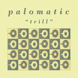 【送料無料】[CD]/PALOMATIC/トリル デラックス・エディション
