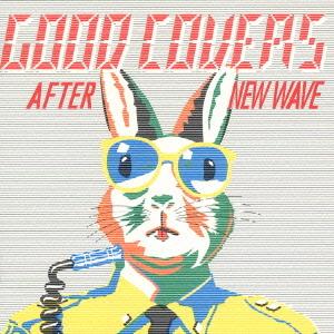 【送料無料】[CD]/オムニバス/GOOD COVERS AFTER NEW WAVE
