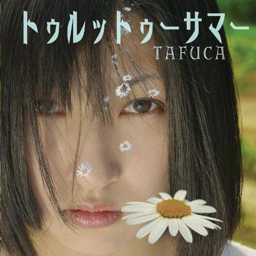 [CDA]/TAFUCA/トゥルットゥーサマー [限定盤]