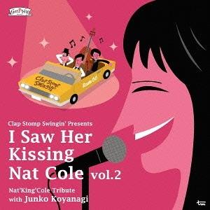 [CDA]/Clap Stomp Swingin’/I Saw Her Kissing Nat Co...