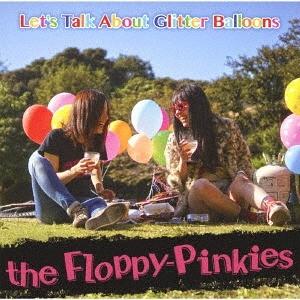 [CD]/the Floppy-Pinkies/Let's Talk About Glitter B...