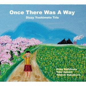 【送料無料】[CD]/Dizzy Yoshimoto Trio/Once There Was a W...