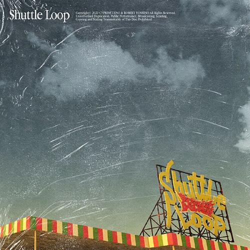 【送料無料】[CD]/サイプレス上野とロベルト吉野/Shuttle Loop