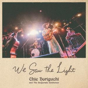 【送料無料】[CD]/CHIE HORIGUCHI and The Desperado Gentlemen/We Saw the Light｜ネオウィング Yahoo!店