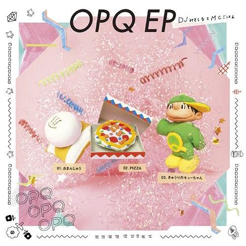 [CDA]/DJみそしるとMCごはん/OPQ EP