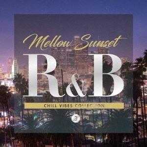 【送料無料】[CD]/オムニバス/Mellow Sunset R&amp;B CHILL VIBES COL...
