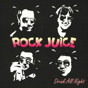 【送料無料】[CD]/ROCK JUICE/DRINK ALL NIGHT