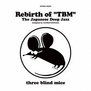 【送料無料】[CD]/オムニバス/Rebirth of &quot;TBM&quot; The Japanese Dee...