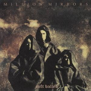 [アナログ盤 (LP)]/SOFT BALLET/MILLION MIRRORS [完全生産限定盤]