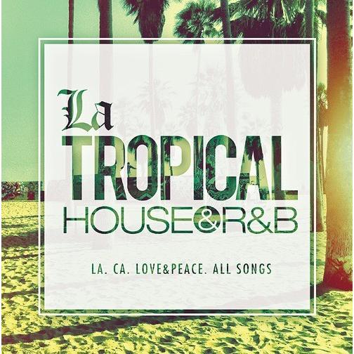 [CD]/オムニバス/La TROPICAL -HOUSE &amp; R&amp;B-