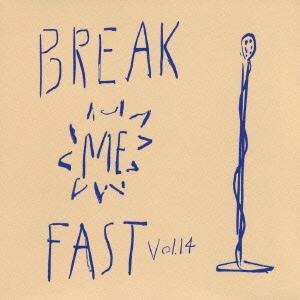 【送料無料】[CD]/BREAKfAST/Break Me Fast Vol.14