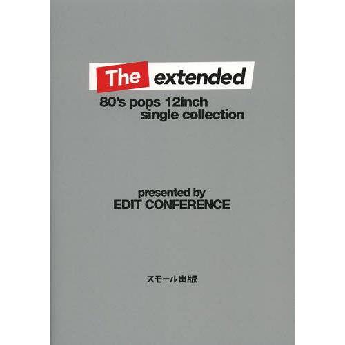 【送料無料】[本/雑誌]/ザ・エクステンデッド 80'sポップス・12インチ・シングル・コレクション...