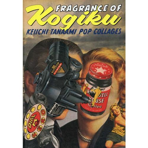 【送料無料】[本/雑誌]/FRAGRANCE OF kogiku (ele-king)/田名網敬一/...