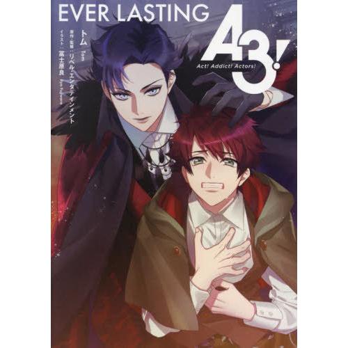 [本/雑誌]/A3! EVER LASTING/リベル・エンタテインメント/原作・監修 トム/著(単...