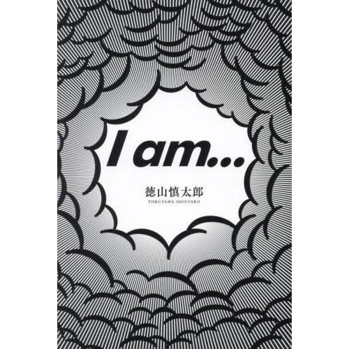 [本/雑誌]/I am.../徳山慎太郎/著
