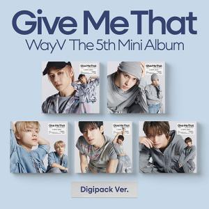【送料無料】[CD]/WayV/ギヴ・ミー・ザット (5th Mini Album) (Digipack Ver.) [輸入盤]｜neowing