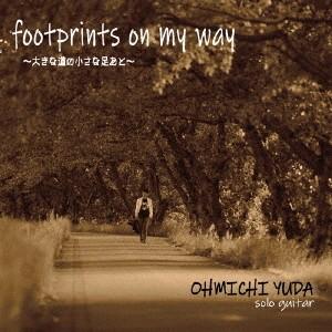 【送料無料】[CD]/湯田大道/footprints on my way〜大きな道の小さな足あと〜