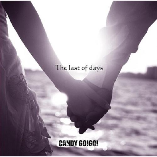 [CD]/CANDY GO!GO!/The last of days [TYPE B]
