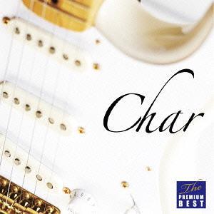 【送料無料】[CD]/Char/ザ・プレミアムベスト Char